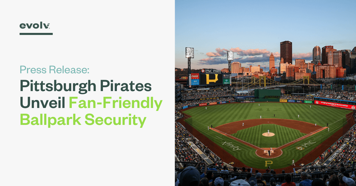 Evolv Technology® and Pittsburgh Pirates Team Up for Fan-Friendly Ballpark Security