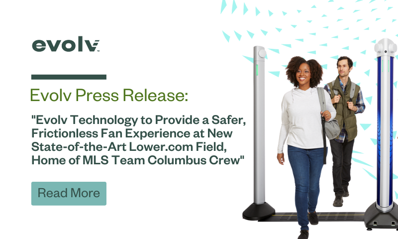 Evolv Technology to Provide a Safer, Frictionless Fan Experience at New State-of-the-Art Lower.com Field, Home of MLS Team Columbus Crew
