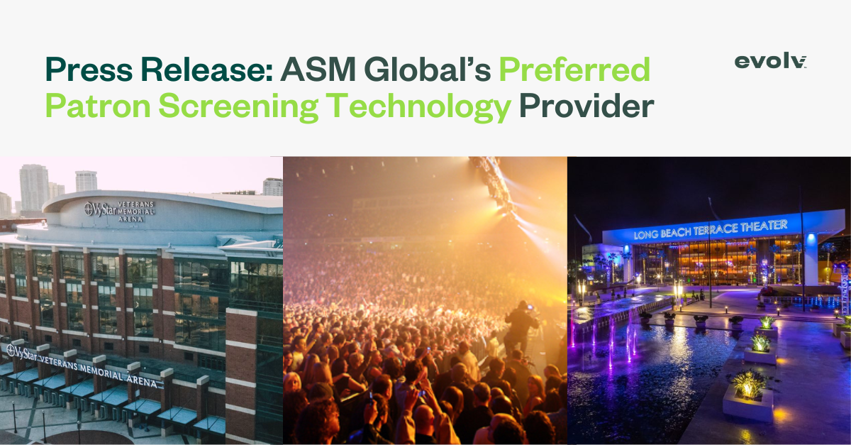 Evolv Technology Chosen as ASM Global’s Preferred Patron Screening Technology Provider