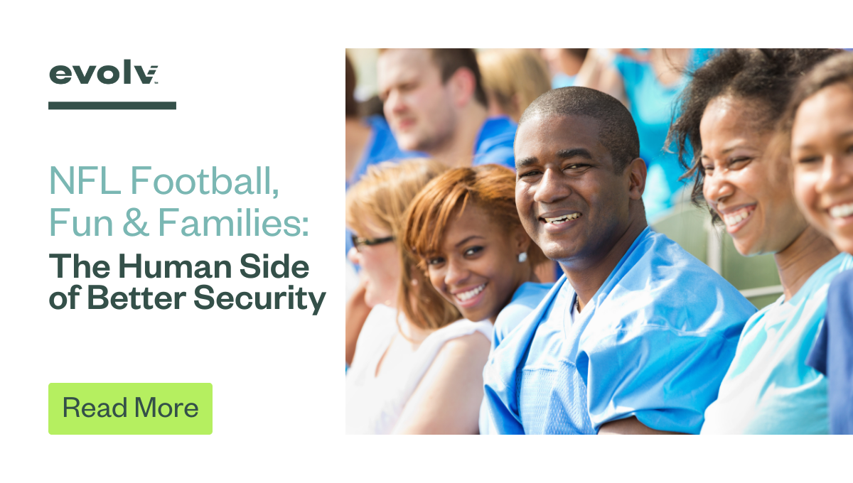 NFL Football, Fun & Families: The Human Side of Better Security