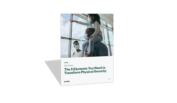 Whitepaper: 5 Elements You Need to Transform Physical Security